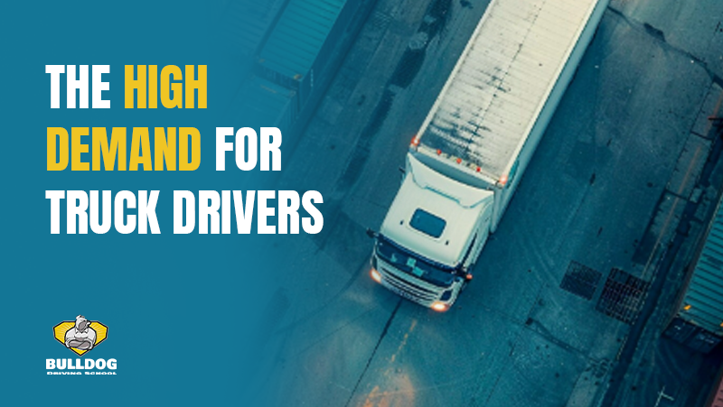 The High Demand for Truck Drivers: Why Now Is the Best Time to Start Your CDL Career with Bulldog Trucking School